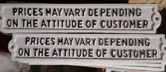 Cast Iron Sign - Prices May Vary Depending On The Attitude Of Customer