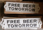 Cast Iron Sign - White Vintage Free Beer Tomorrow